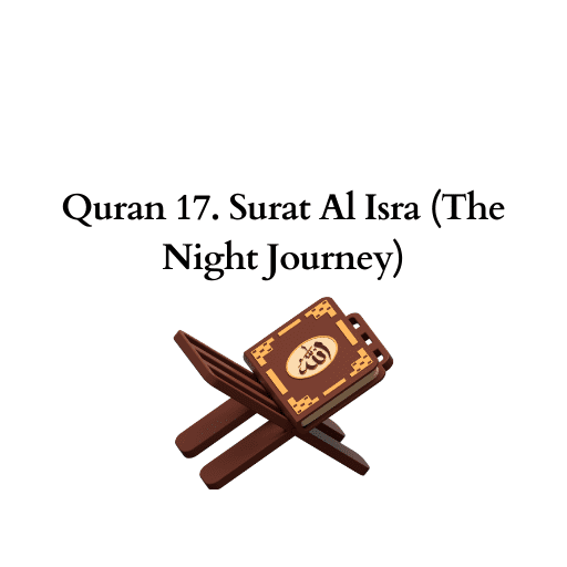 Quran 17. Surat Al Isra (The Night Journey) 